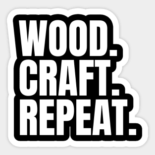 Wood Craft Repeat Woodworking/Wood Working/Woodwork Sticker